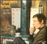 Jean-Pierre Ferland - Un Peu Plus Loin lyrics