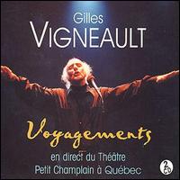 Gilles Vigneault - Voyagements: Au Theatre Petit Champlain [live] lyrics