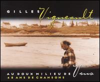Gilles Vigneault - Au Doux Milieu de Vous lyrics
