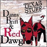Danny Britt - Danny Britt & Red Dawg: Texas Stuff lyrics