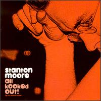 Stanton Moore - All Kooked Out! lyrics