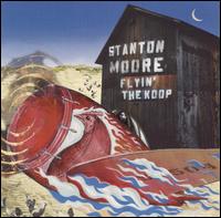 Stanton Moore - Flyin' the Koop lyrics