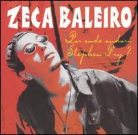 Zeca Baleiro - Por Onde Andara Stephen Fry? lyrics