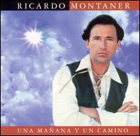 Ricardo Montaner - Una Ma?ana y un Camino lyrics