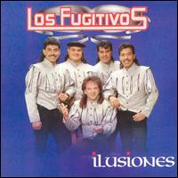 Los Fugitivos - Ilusiones lyrics