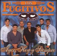 Los Fugitivos - Ayer, Hoy y Siempre lyrics