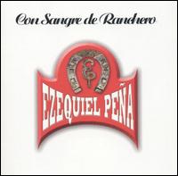 Ezequiel Pea - Con Sangre de Ranchero lyrics