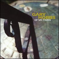 Gary Hobbs - Of My Times lyrics