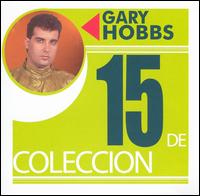 Gary Hobbs - 15 de Coleccion [live] lyrics