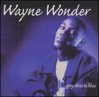 Wayne Wonder - Grey Skies to Blue lyrics