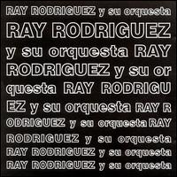 Ray Rodriguez - Ray Rodriguez y su Orquesta lyrics