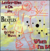 Milcho Leviev - Leviev-Slon & Co. Play the Beatles: When I'm 64 lyrics