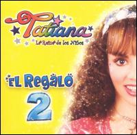 Tatiana - El Regalo, Vol. 2 lyrics