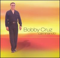 Bobby Cruz - Caminando lyrics