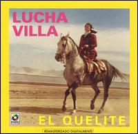 Lucha Villa - El Quelite lyrics
