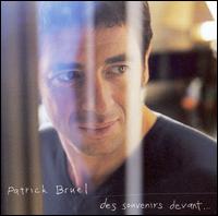 Patrick Bruel - Des Souvenirs Devant lyrics