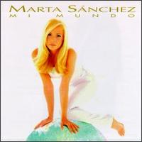 Marta Sanchez - Mi Mundo lyrics