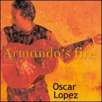 Oscar Lopez - Armando's Fire lyrics