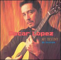 Oscar Lopez - My Destiny: Mi Destino lyrics