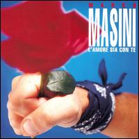 Marco Masini - L' Amore Sia Con Te lyrics
