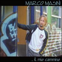 Marco Masini - Il Mio Cammino lyrics
