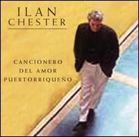 Ilan Chester - Cancionero del Amor Puertoriqueno lyrics