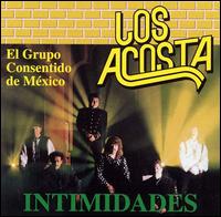 Los Acosta - Intimidades lyrics