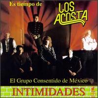 Los Acosta - Intimidades: El Grupo Consentido de Mexico lyrics