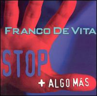 Franco De Vita - Stop + Algo M?s lyrics