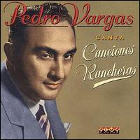 Pedro Vargas - Canta Canciones Rancheras lyrics