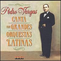 Pedro Vargas - Canta Con Grandes Orquestas Latinas lyrics
