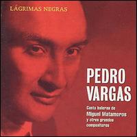 Pedro Vargas - Lagrimas Negras lyrics
