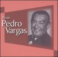 Pedro Vargas - Viva Pedro Vargas lyrics