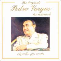Pedro Vargas - In Concert: Aquellos Ojo Verdes [live] lyrics