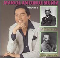 Marco Antonio Muiz - Interpreta a Flores Y Hernande lyrics