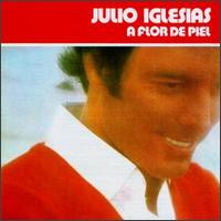 Julio Iglesias - A Flor de Piel lyrics