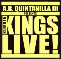 A.B. Quintanilla III - Kumbia Kings Live lyrics