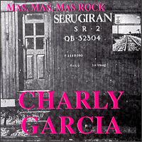 Charly Garca - Mas, Mas, Mas Rock lyrics