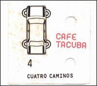 Caf Tacuba - Cuatro Caminos lyrics