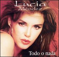Lucia Mendez - Todo O Nada lyrics