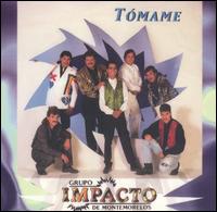 Grupo Impacto de Montemorelos - T?mame [2003] lyrics