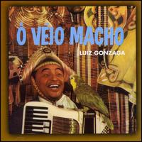 Luiz Gonzaga - O Veio Macho lyrics