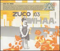Zuco 103 - Whaa! lyrics
