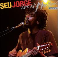 Seu Jorge - Live at Montreux 2005 lyrics