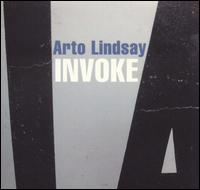 Arto Lindsay - Invoke lyrics