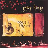 Gipsy Kings - Love & Liberte lyrics