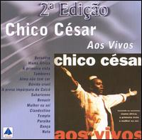 Chico Csar - Aos Vivos [live] lyrics