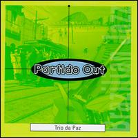 Trio da Paz - Partido Out lyrics