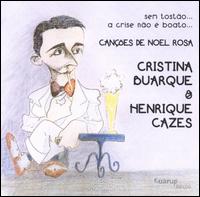 Cristina Buarque - Sem Tost?o...A Crise N?o ? Boato...Can??es De Noel Rosa lyrics
