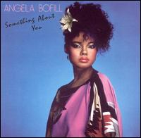 Angela Bofill - Something About You lyrics